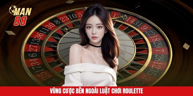 Vùng cược bên ngoài luật chơi Roulette